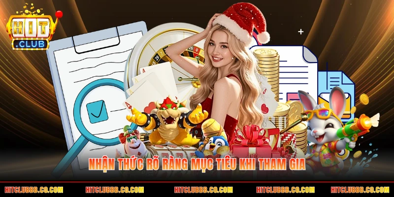 Nhận thức rõ ràng mục tiêu khi tham gia Nhận thức rõ ràng mục tiêu khi tham gia