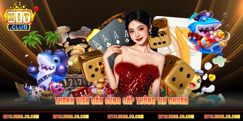 Thành viên cần cung cấp thông tin chuẩn Thành viên cần cung cấp thông tin chuẩn